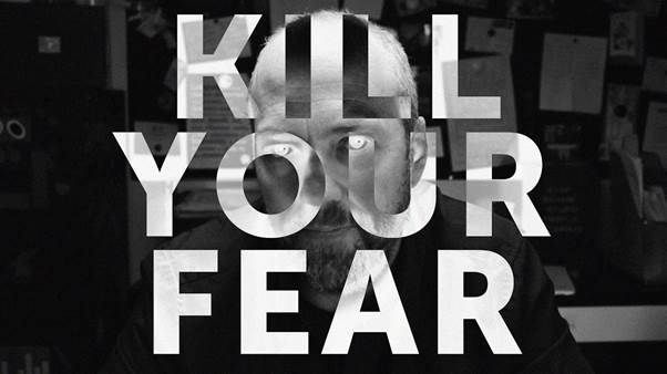 Kill Your Fear Photo