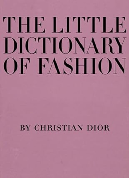 Fashion Book: "The Little Dictionary of Fashion: A Guide to Dress Sense for Every Woman" by Christian Dior